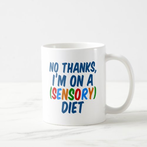 Sensory Diet Funny Occupational Therapy SPD Coffee Mug