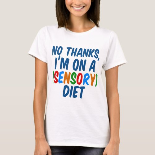 Sensory Diet T_Shirt