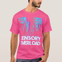 sensory overload autism design T-Shirt