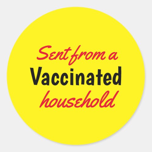 Sent from a Vaccinated Household Text Yellow Classic Round Sticker