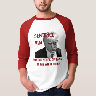 Sentence Trump T-Shirt