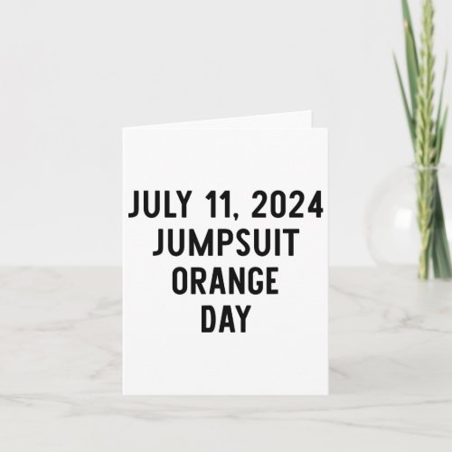 Sentencing Day July 11 2024 Orange Jumpsuit Day Co Card