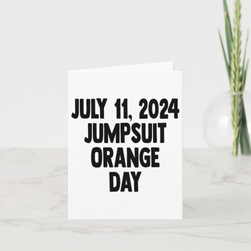 Sentencing Day July 11 2024 Orange Jumpsuit Day Co Card