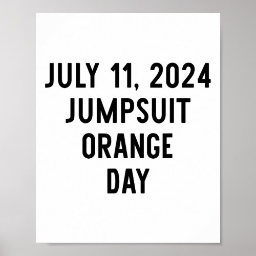 Sentencing Day July 11 2024 Orange Jumpsuit Day Co Poster