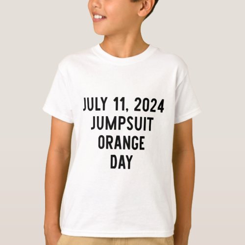 Sentencing Day July 11 2024 Orange Jumpsuit Day Co T_Shirt