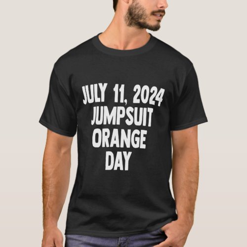 Sentencing Day July 11 2024 Orange Jumpsuit Day Co T_Shirt