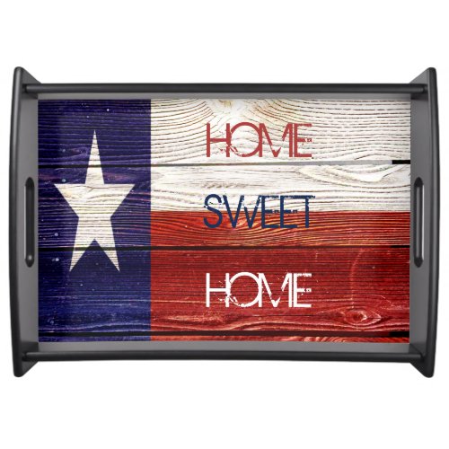 Sentimental Home Sweet Home On Rustic Texas Flag Serving Tray