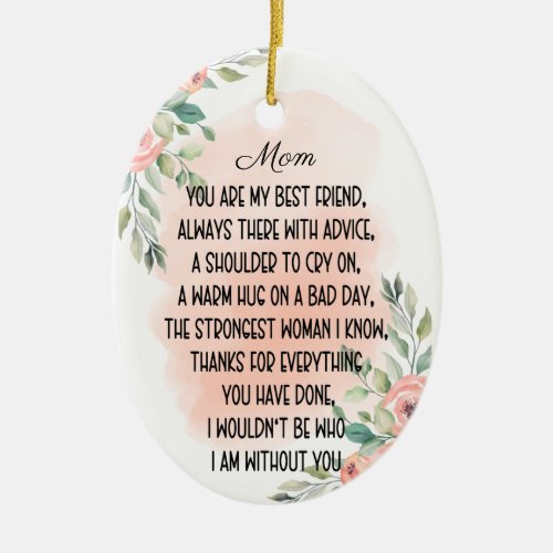 Sentimental words For Mom Ceramic Ornament