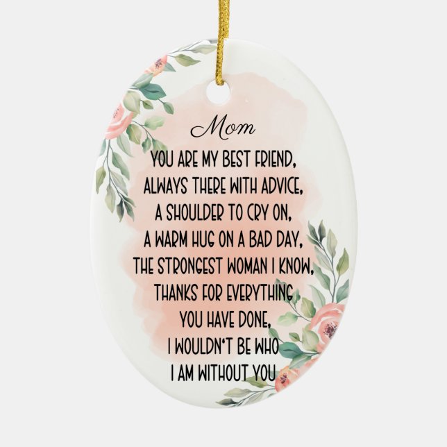Sentimental words For Mom Ceramic Ornament (Front)