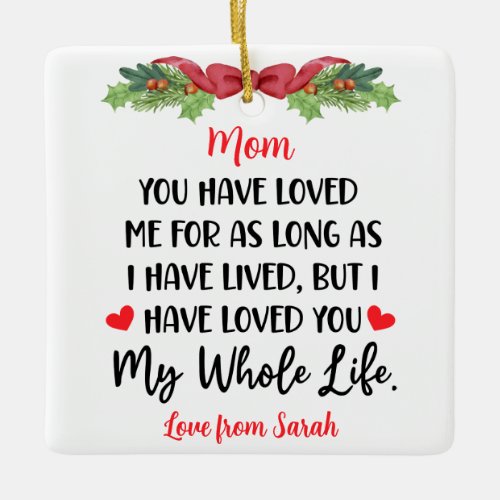 Sentimental words For Mom with custom photo Ceramic Ornament