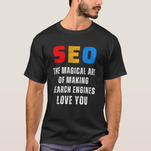 SEO Magical SEO Expert Search Engines  SEO T_Shirt