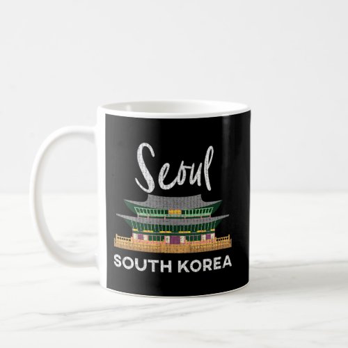 Seoul South Korea _ South Korean Culture Tourist Coffee Mug