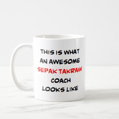 sepak takraw coach awesome coffee mug