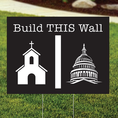 Separate Church State Build This Wall Yard Sign