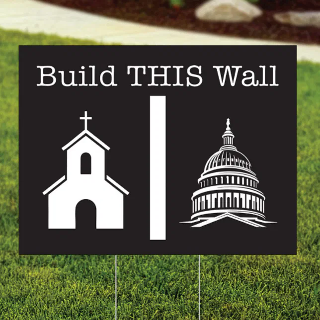 Separate Church State, Build This Wall Yard Sign | Zazzle