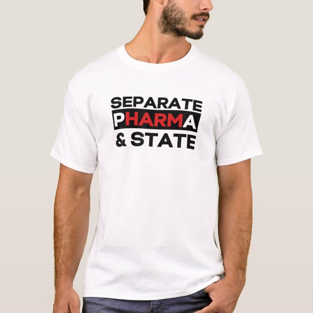 Separate Pharma And State Anti Vaccine Medical Fre T-Shirt (Front)
