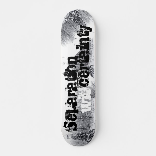 separation with certainty skateboard deck (Front)