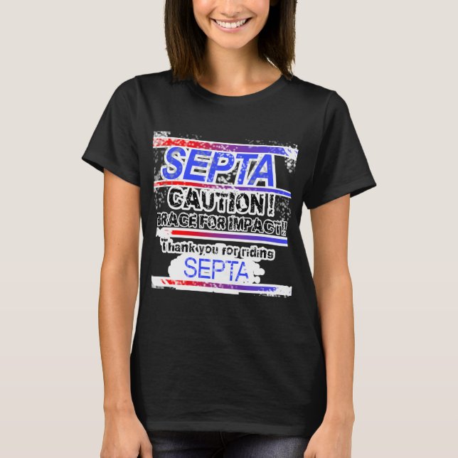 SEPTA BRACE FOR IMPACT! TShirt (Front)