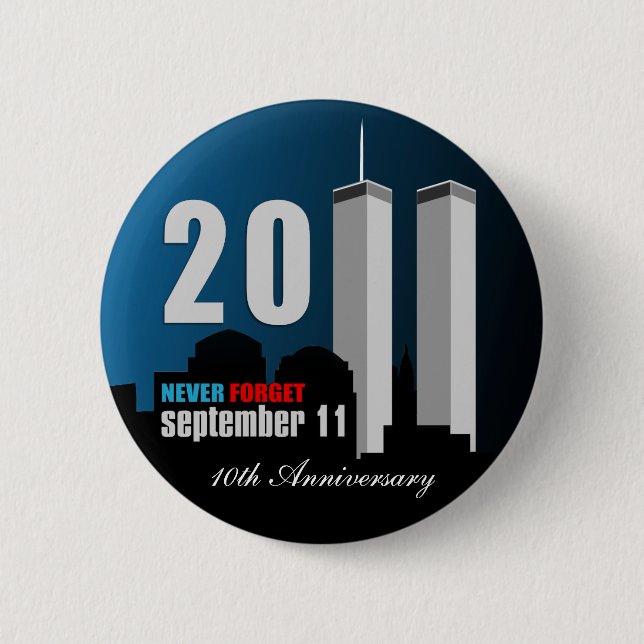 September 11th - 10th Anniversary Never Forget Button (Front)