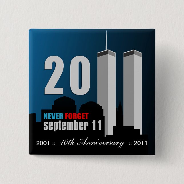 September 11th - 10th Anniversary Never Forget Pinback Button (Front)
