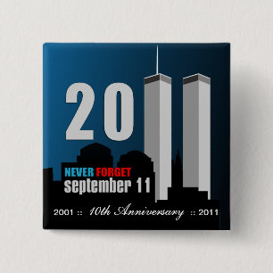 September 11th - 10th Anniversary Never Forget Pinback Button