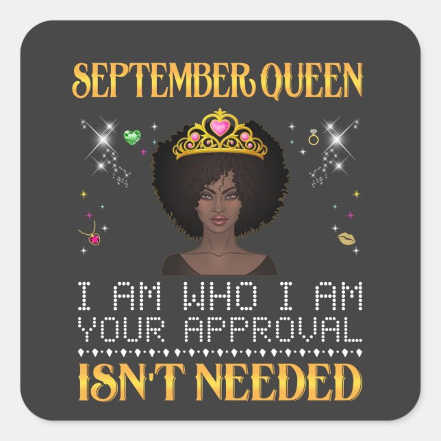 september girl i'm who i'm your apprpval isn't ... square sticker (Front)