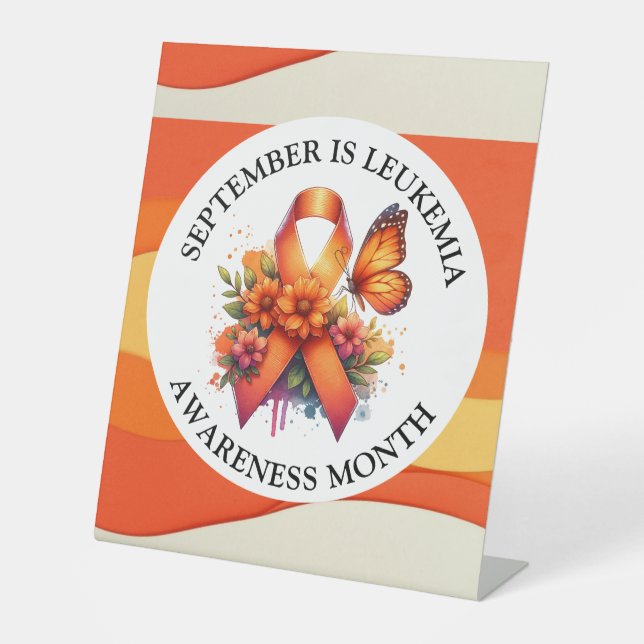 September is Leukemia Awareness Month Pedestal Sign (Front)