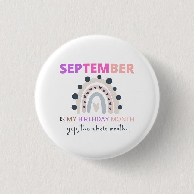 September Is My Birthday Month, 2021 rainbow Button (Front)