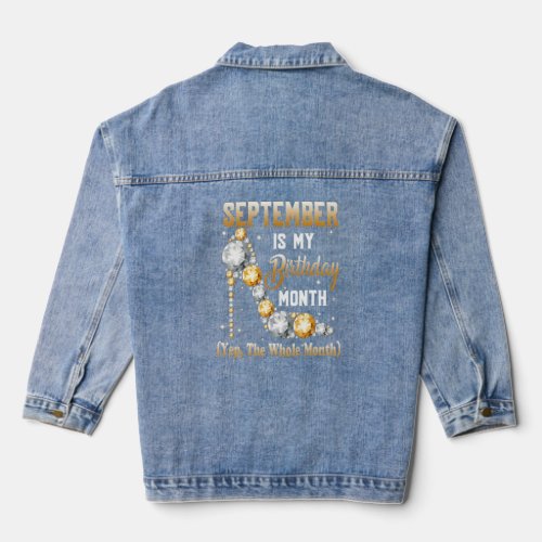 September Is My Birthday Month Yes The Whole Month Denim Jacket
