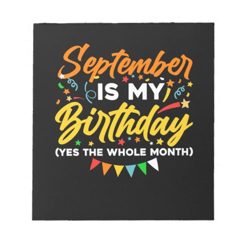 September Is My Birthday The Whole Month September Notepad