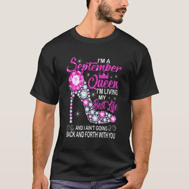 September Queen I'm Living My Best Life Birthday   T-Shirt (Front)