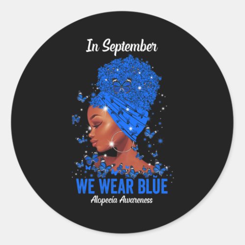 September We Wear Blue For Alopecia Awareness Blac Classic Round Sticker