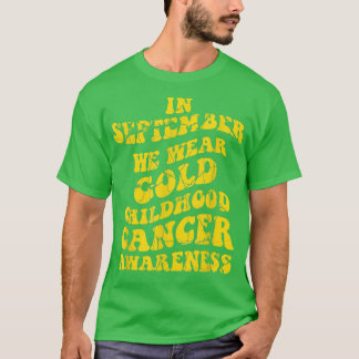 September We Wear Gold Childhood Cancer Awareness  T-Shirt