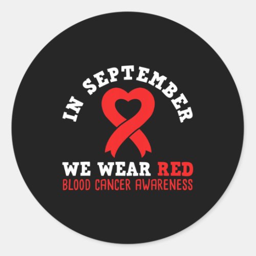 September We Wear Red _ Blood Cancer Awareness  Classic Round Sticker