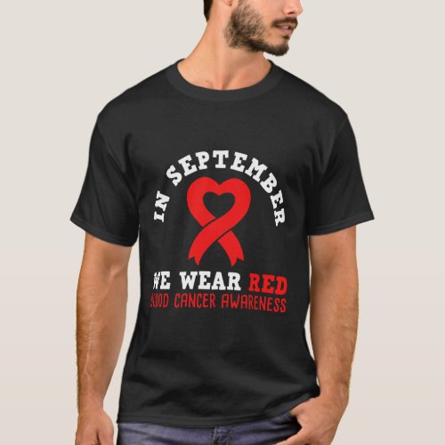 September We Wear Red _ Blood Cancer Awareness  T_Shirt