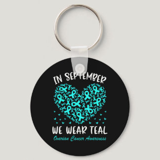 September We Wear Teal Ovarian Cancer Awareness He Keychain