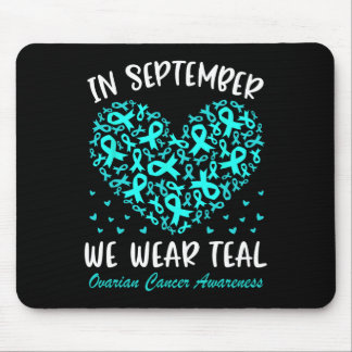 September We Wear Teal Ovarian Cancer Awareness He Mouse Pad