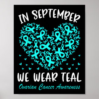 September We Wear Teal Ovarian Cancer Awareness He Poster