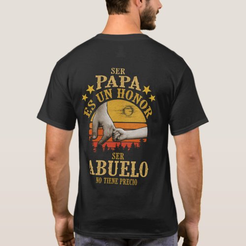 Ser Papa Es Un Honor Ser Abuelo No Tiene Precio T_Shirt