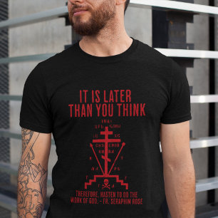 Seraphim Rose Later Than You Think Orthodox Tee