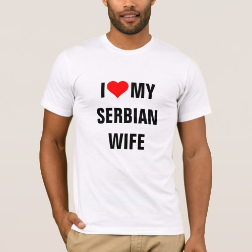 Serbia: I Love My Serbian Wife T-Shirt