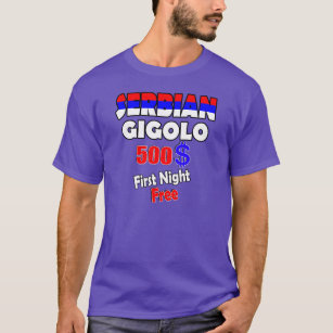 SERBIAN GIGOLO - First Night free T-Shirt