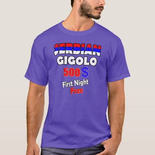 SERBIAN GIGOLO _ First Night free T_Shirt