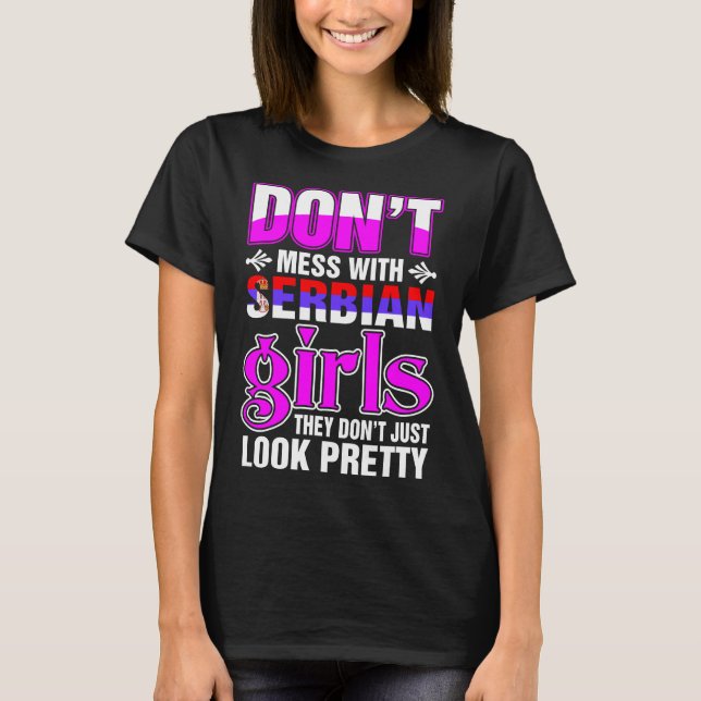 Serbian Girls Look Pretty T-Shirt (Front)