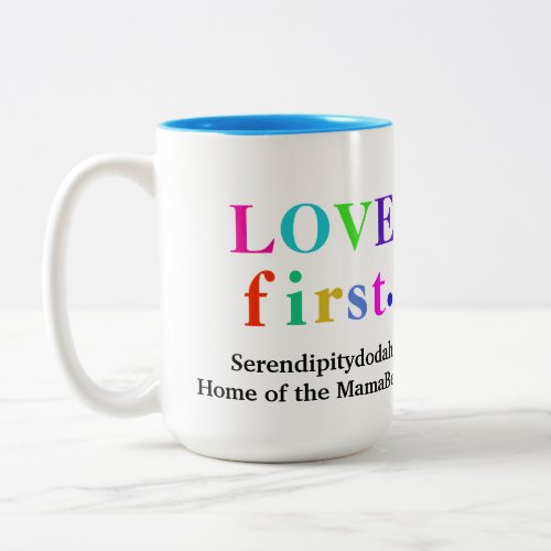 Serendipitydodah Love First Mug