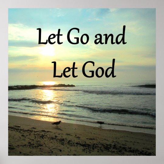 SERENE LET GO AND LET GOD OCEAN PHOTO POSTER | Zazzle.com