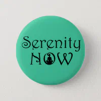 Serenity Now Button - Unique Yoga Gifts