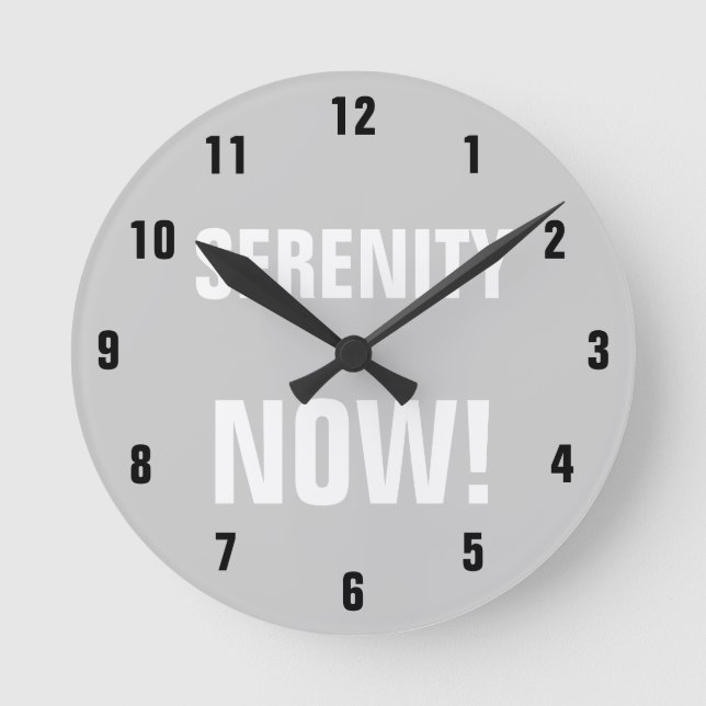 SERENITY NOW! clock (Front)