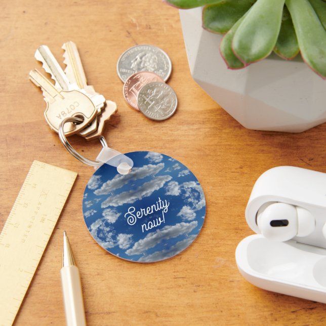 Serenity now! keychain (Desk)