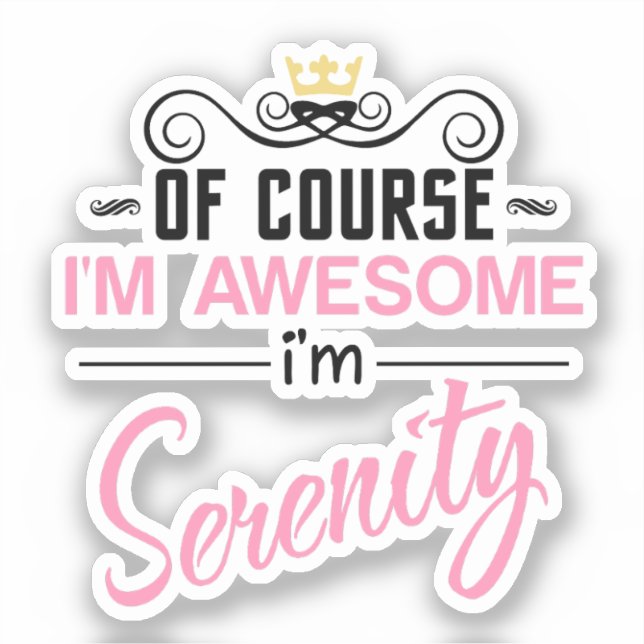 Serenity Of Course I'm Awesome Name Sticker (Front)